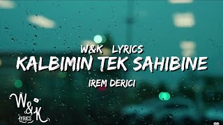 Irem Derici  Kalbimin Tek Sahibine Lyrics wampk [upl. by Nepets]