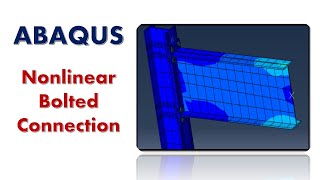 Abaqus Nonlinear semirigid bolted steel beamcolumn connection model and analyze [upl. by Aretta]