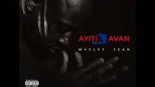 Wyclef Jean  Ayiti Avan [upl. by Wsan]