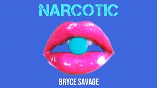 Bryce Savage  Narcotic Lyrics [upl. by Jeconiah]