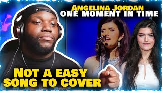 Angelina Jordan 18 ONE MOMENT IN TIME Whitney cover  Reaction [upl. by Calmas]