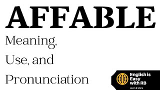 AFFABLE MEANING  AFFABLE USE IN A SENTENCE  AFFABLE PRONUNCIATION  ADVANCED ENGLISH VOCABULARY [upl. by Esila]