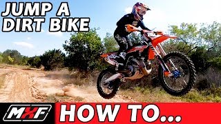 How To Properly Jump a Dirt Bike  3 Basic Techniques [upl. by Leanor]