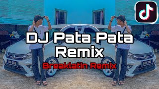 DJ Pata Pata Remix Viral Tiktok🔥  Semporna Breaklatin [upl. by Lucho]