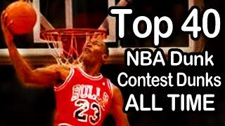 Top 40 Best NBA Dunk Contest Dunks  ALL TIME 19842014 [upl. by Buote]