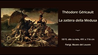 La zattera della Medusa Théodore Géricault [upl. by Nonnaehr]