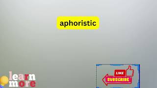 How to Pronounce aphoristic [upl. by Leiru]