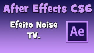 After Effects  Efeito TV Chuviscando HD [upl. by Rothschild]