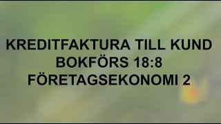 Kreditfaktura till kund bokförs 188  Företagsekonomi 2 🍀🌸 [upl. by Evalyn]