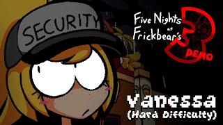 Five Nights at Frickbears 3 Demo  Vanessa Hard Difficulty [upl. by Tanberg]