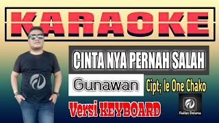 KARAOKE CINTA NYA PERNAH SALAH Gunawan Versi Keyboard [upl. by Dotson]