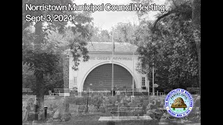 Norristown Municipal Council Meeting  Sept 3 2024 [upl. by Rennoc]