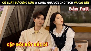 Review Phim Cô Luật Sư Cứng Đầu Ở Chung Nhà Với Chủ Tịch Và Cái Kết  review phim Hay [upl. by Sisenej]