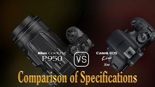 Nikon COOLPIX P950 vs Canon EOS Kiss X90 A Comparison of Specifications [upl. by Roath]