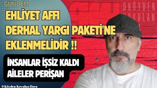 EHLİYET AFFI ADLİ SİCİL AFFI ÇEK YASASI DİSİPLİN AFFI 9 YARGI PAKETİNE KESİNLİKLE EKLENMELİDİR [upl. by Ajed]