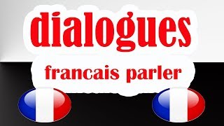 dialogues francais parler [upl. by Yrrehs]