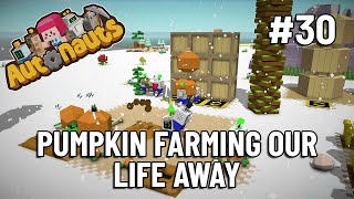 PUMPKIN FARMING OUR LIFE AWAY  Autonauts  Lets Play Ep 30 [upl. by Scholem680]