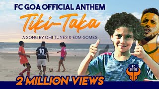 TikiTaka Vamos Goa  FC Goa Official Anthem  OMI Tunes amp EDM Gomes [upl. by Burnham]