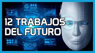 12 Trabajos del Futuro gracias a la inteligencia artificial y nuevas tecnologìas [upl. by Gerson]