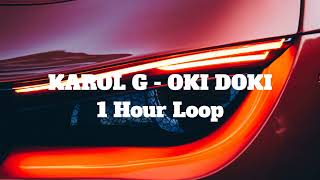 KAROL G  OKI DOKI  1 Hour Loop [upl. by Nuajed]