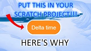 HIGHLY OVERLOOKED Feature Many Scratch Projects are MISSING Delta Time [upl. by Valaree]