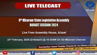 LIVE TELECAST 9TH MIZORAM STATE LEGISLATIVE ASSEMBLY BUDGET SESSION 2024 [upl. by Klarika717]