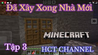 Minecraft Sinh Tồn Tập 3 Đã Hoàn Thành Căn Nhà Mới Minecraft 121 [upl. by Tallie]