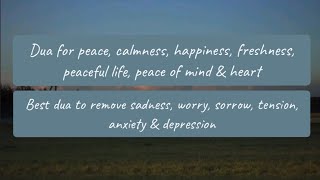 Dua for peace calmness happiness peace of mind amp heart  dua to remove sadnessworry amp depression [upl. by Primaveria]