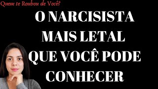 CONHEÇA O NARCISISTA MALIGNO  Quem te Roubou de Você [upl. by Joanie]