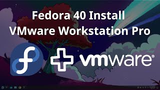 Howto Install VMware Workstation Pro 1760 on Fedora 4039 [upl. by Idnic]