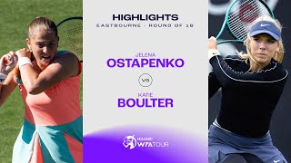 Jelena Ostapenko vs Katie Boulter  2024 Eastbourne Round of 16  WTA Match Highlights [upl. by Iliak944]