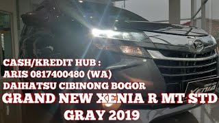 XENIA R STD GRAY  DAIHATSU GRAND NEW XENIA R MT STD GRAY 2019 [upl. by Enninaej]