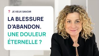 BLESSURE DABANDON  4 CONSEILS DE PSY POUR EN GUÉRIR [upl. by Nauqad]