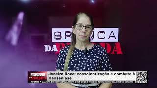 Janeiro Roxo  Conscientização e combate à Hanseníase [upl. by Leahcimauhsoj]