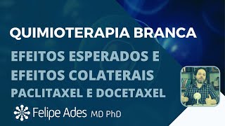 QUIMIOTERAPIA BRANCA  Taxol e Docetaxel  efeitos colaterais [upl. by Ricarda]