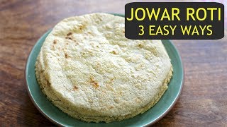 Jowar Roti Recipe  3 Easy Ways To Make Jowar Roti  How To Make Jowar Bakri  Jowar Ki Roti [upl. by Acinorrev]