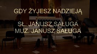 JANUSZ SAŁUGA  quotGDY ŻYJESZ NADZIEJĄquot [upl. by Notsuj]