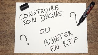 CONSTRUIRE SON DRONE OU ACHETER EN RTF [upl. by Vaish]