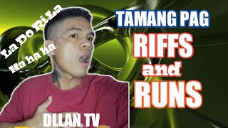 TAMANG PAG RIFFS and RUNS DLLAN TV [upl. by Camus223]