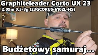 Graphiteleader Corto UX 23 209m 058g 23GCORUS6102LHS  Budżetowy samuraj [upl. by Paff901]