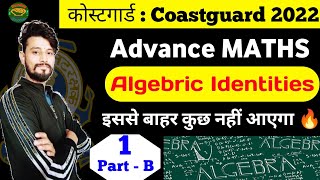 Coast guard Navik GDDB Maths Classes  coast guard Navik Advance Maths Algebraic Identities Part 2 [upl. by Durr]