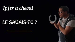 Le savaistu   Les superstitions  EP 3  Le fer à cheval  Message personnel [upl. by Asiaj]