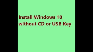 How to Install Windows without USB Key or cd [upl. by Hassadah]