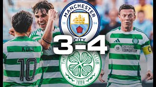 CELTIC WILL WIN THE LEAGUE MAN CITY 34 CELTIC  PRESEASON FRIENDLY  MATCH REVIEW [upl. by Annayek]