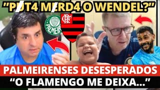 PALMEIRENSES FICAM DESESPERADOS COM O FLAMENGO “PT4 M3RD4 O WENDEL” OLHA SÓ O DESESPERO🤣🤣🤣🤣 [upl. by Einahteb]