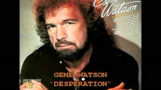 GENE WATSON  quotDESPERATIONquot [upl. by Stead]