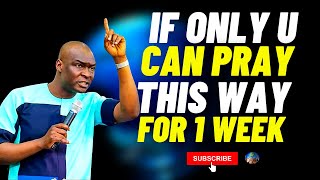 IF YOU CAN PRAY THIS WAY FOR ONE WEEK THE RESULTS WILL OUTSTAND YOU  APOSTLE JOSHUA SELMAN [upl. by Aharon113]