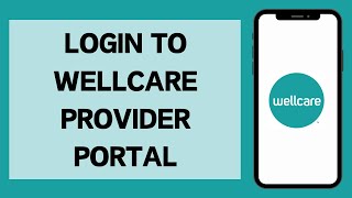 Wellcare Provider Portal Login 2024  How To Sign In To Wellcare Provider Portal Full Tutorial [upl. by Alue]