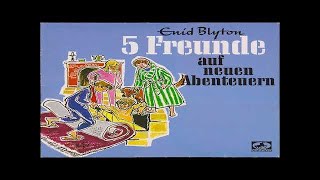 5 FREUNDE AUF NEUEN ABENTEUERN  ENID BLYTON KURT VETHAKE Hörspiel Hörbuch Märchen Geschichte [upl. by Sascha]