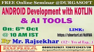 ANDROID Development with KOTLIN amp AI TOOLS FREE Seminar Online Training  DURGASOFT [upl. by Abbottson]